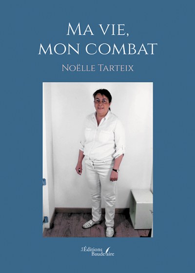 Noëlle TARTEIX - Ma vie, mon combat