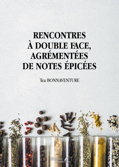 Tea BONNAVENTURE - Rencontres à double face, agrémentées de notes épicées