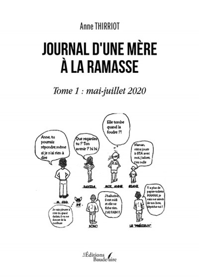 THIRRIOT ANNE - Journal d'une mère à la ramasse – Tome 1 : mai-juillet 2020