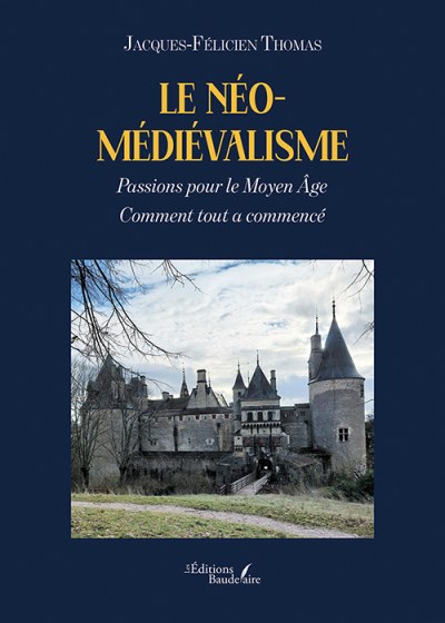 Jacques-Félicien THOMAS - Le néo-médiévalisme