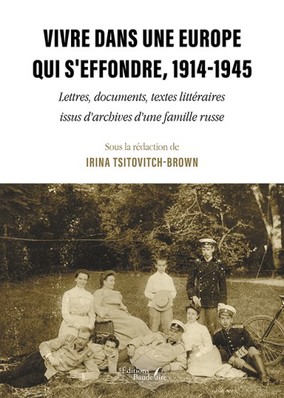 Irina TSITOVITCH-BROWN - Vivre dans une Europe qui s'effondre, 1914-1945