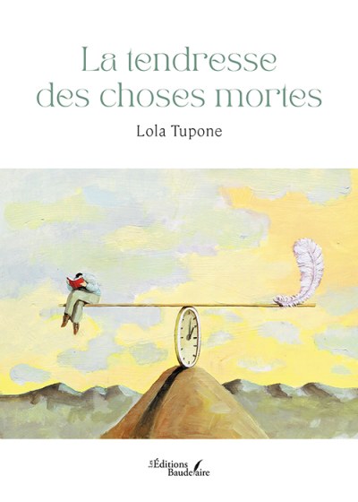 Lola TUPONE - La tendresse des choses mortes