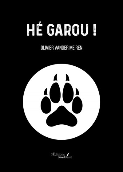 Olivier VANDER-MEIREN - Hé Garou !