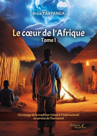 Brice YAKPANGA - Le cœur de l'Afrique – Tome I